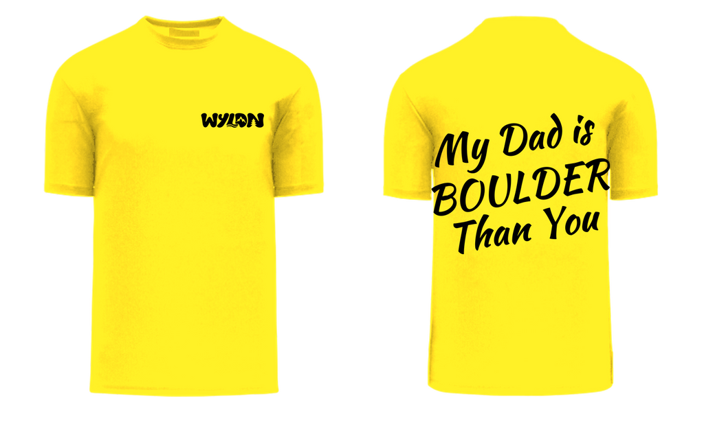 T-SHIRT MY DAD IS BOULDER THAN YOU
