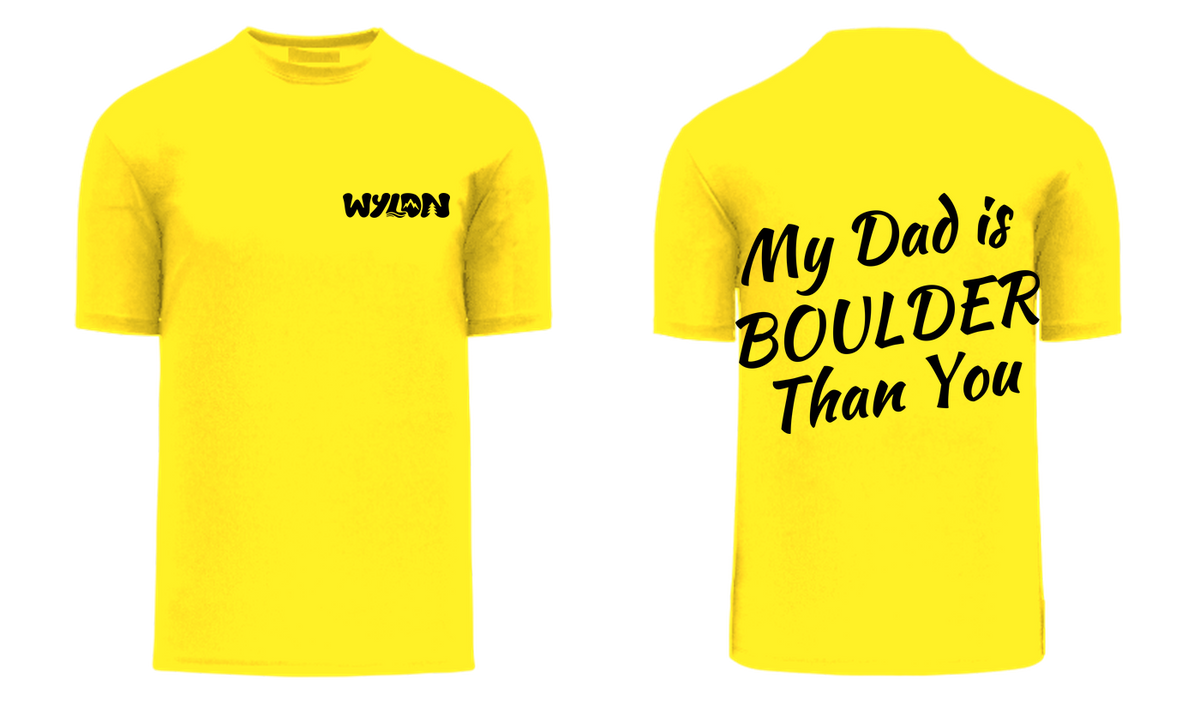 T-SHIRT MY DAD IS BOULDER THAN YOU