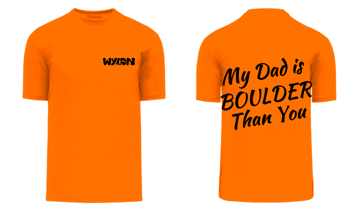 T-SHIRT MY DAD IS BOULDER THAN YOU