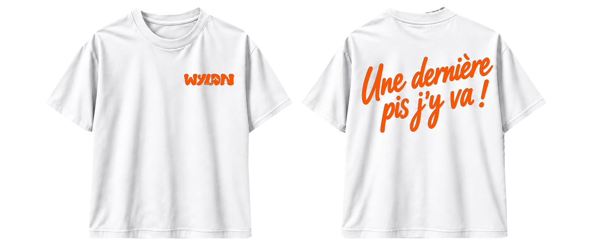 T-SHIRT UNE DERNIÈRE PIS J'Y VA!