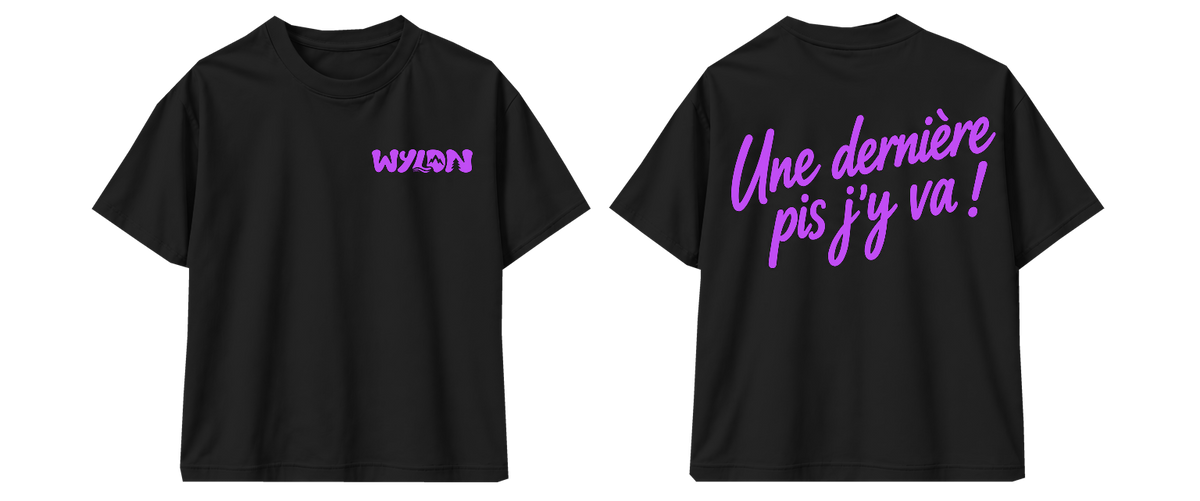 T-SHIRT UNE DERNIÈRE PIS J'Y VA!